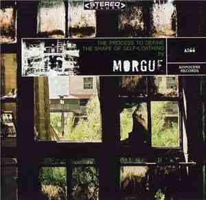 Morgue  - The Process To Define The Shape Of Self Loathing