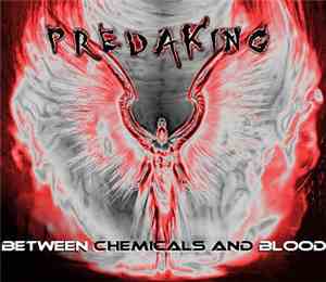 Predaking - Between Chemicals And Blood EP
