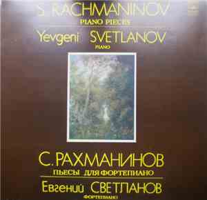 S. Rachmaninov - Evgeni Svetlanov - Piano Pieces
