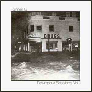 Tanner G. - Downpour Sessions Vol. 1