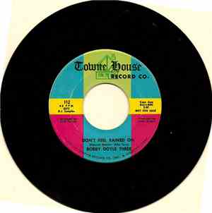 The Bobby Doyle Three - Don't Feel Rained On / (Just A Summer Ago) Maggie