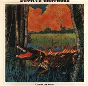 The Neville Brothers - Fiyo On The Bayou