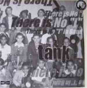The Tank - There Is No 