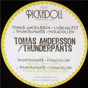 Tomas Andersson / Thunderpants - Livskvalitet / Pickadollen