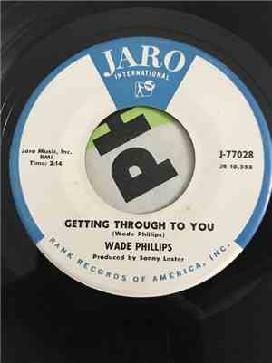 Wade Phillips - Getting Through To You / Today