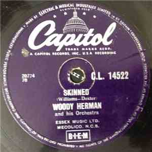 Woody Herman And His Orchestra - Skinned / Skinned Again