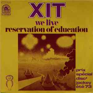 XIT  - We Live / Reservation Of Education