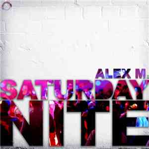 Alex M. - Saturday Nite