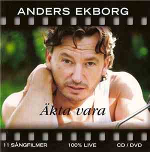 Anders Ekborg - Äkta Vara - 11 Sångfilmer 100% Live