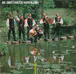 Ansambel Nika Zajca - Mi Smo Fantje Korenjaki