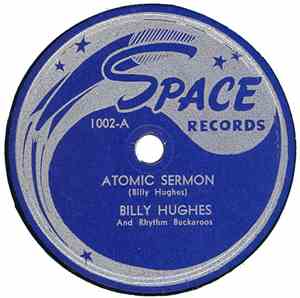 Billy Hughes And Rhythm Buckaroos, Billy Hughes - Atomic Sermon / Beside Th ...