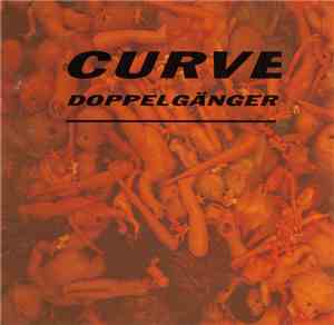 Curve - Doppelgänger