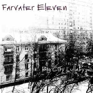 Farvater Eleven - Big City Lullaby