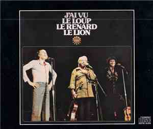 Félix Leclerc & Gilles Vigneault & Robert Charlebois - J'Ai Vu Le Loup Le R ...