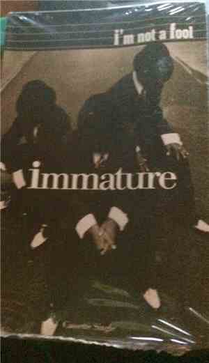 Immature - I'm Not A Fool