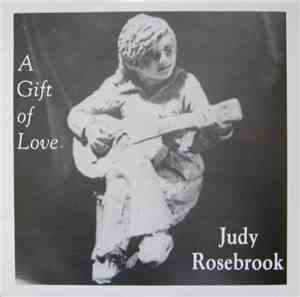 Judy Rosebrook - A Gift Of Love
