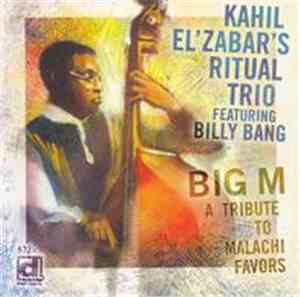 Kahil El'Zabar's Ritual Trio Featuring Billy Bang - Big M : A Tribute To Malachi Favors