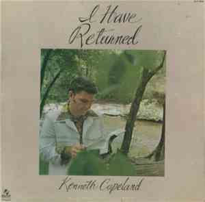 Kenneth Copeland - I Have Returned