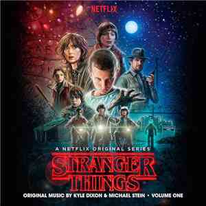 Kyle Dixon  & Michael Stein  - Stranger Things - Volume One (A Netflix Original Series)