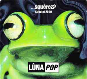 Lùnapop - ...Squèrez? Special 2000