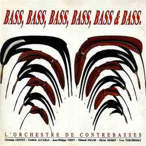 L'Orchestre De Contrebasses - Bass, Bass, Bass, Bass, Bass & Bass.
