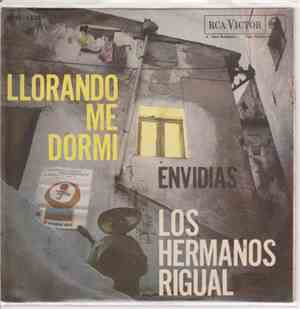Los Hermanos Rigual - Llorando Me Dormi/Envidias