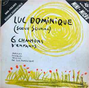 Luc Dominique (Soeur Sourire) - 6 Chansons D'Enfants