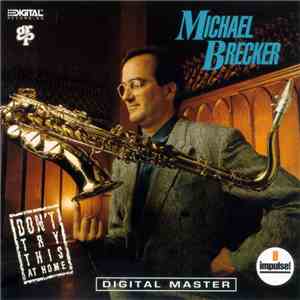 Michael Brecker - Don't Try This At Home