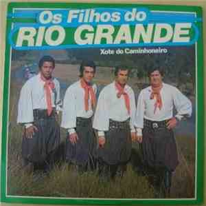 Os Filhos Do Rio Grande - Xote Do Caminhoneiro