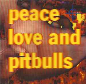 Peace, Love And Pitbulls - Peace, Love And Pitbulls