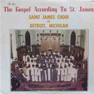 Saint James Choir Of Detroit Michigan - The Gospel According To St. James