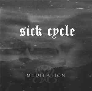 Sick Cycle - Meditation