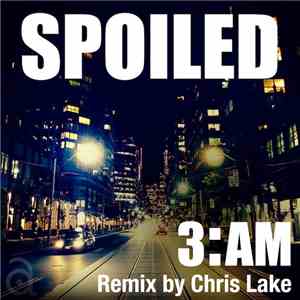 Spoiled - 3:AM