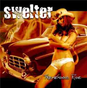 Swelter  - Tremendous Ride
