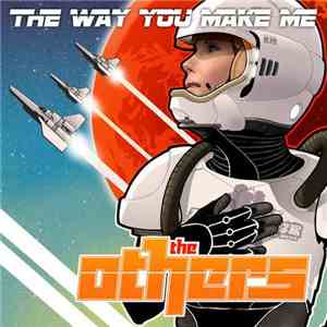 The Others  - The Way You Make Me