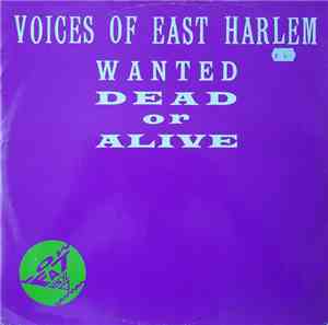 The Voices Of East Harlem - Wanted Dead Or Alive