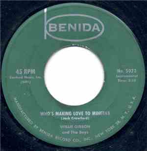 Willie Gibson And The Boys - Who's Making Love To Minerva / Who's Sorry Now