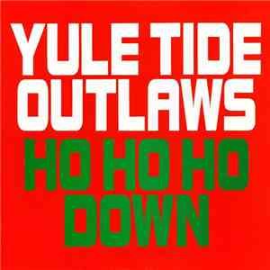 Yule Tide Outlaws - Ho Ho Ho Down