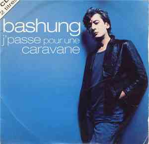 Alain Bashung - J'Passe Pour Une Caravane