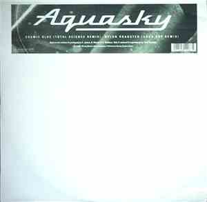 Aquasky - Cosmic Glue (Total Science Remix) / Nylon Roadster (Aqua Sky Remi ...