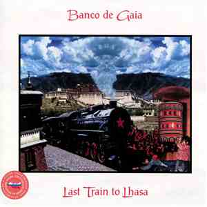 Banco De Gaia - Last Train To Lhasa