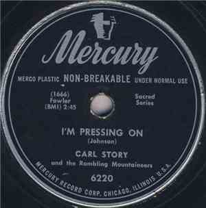 Carl Story And The Rambling Mountaineers - I'm Pressing On / Heaven's Insid ...