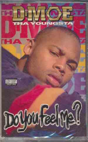 D-Moe Tha Youngsta - Do You Feel Me?