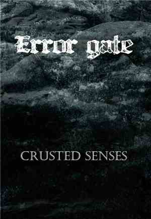Error Gate - Crusted Senses