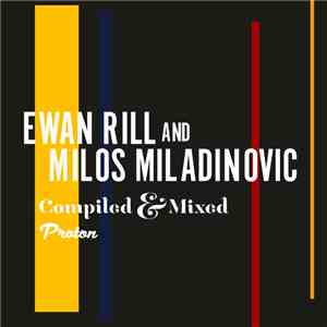 Ewan Rill And Milos Miladinovic - Compiled & Mixed