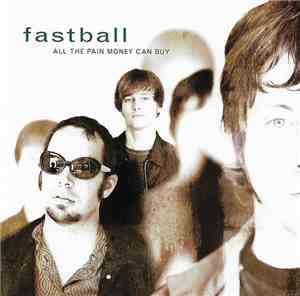 Fastball - All The Pain Money Can Buy