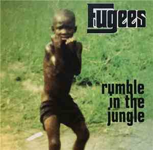 Fugees - Rumble In The Jungle
