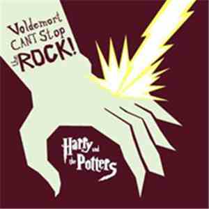 Harry And The Potters - Voldemort Can't Stop The Rock!
