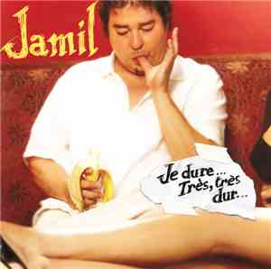 Jamil  - Je Dure... Très, Très Dur...