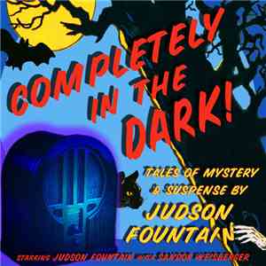 Judson Fountain, Sandor Weisberger - Completely In The Dark